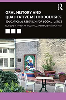 Oral History and Qualitative Methodologies Educational Research for Social Justice
