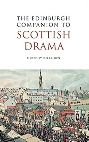 The Edinburgh Companion to Scottish Drama