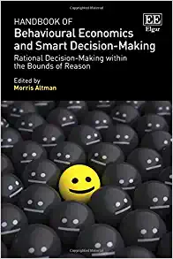 Handbook of Behavioural Economics and Smart Decision making Rational Decision Making Within the Bounds of Reason