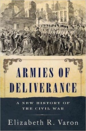 Armies of Deliverance A New History of the Civil War