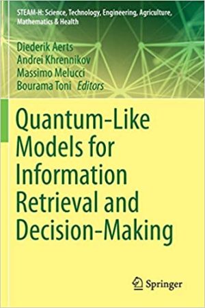 Quantum Like Models for Information Retrieval and Decision Making