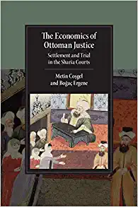 The Economics of Ottoman Justice Settlement and Trial in the Sharia Courts