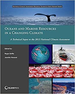 Oceans and Marine Resources in a Changing Climate A Technical Input to the 2013 National Climate Assessment