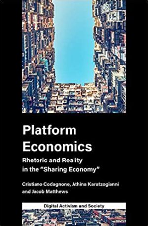 Platform Economics Rhetoric and Reality in the Sharing Economy