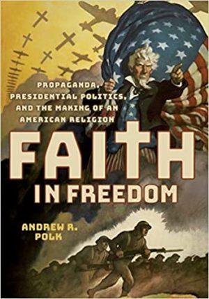 Faith in Freedom Propaganda Presidential Politics
