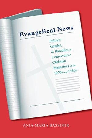 Evangelical News Politics Gender and Bioethics