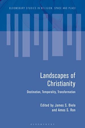 Landscapes of Christianity Destination Temporality Transformation
