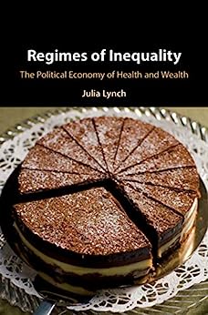 Regimes of Inequality The Political Economy of Health and Wealth