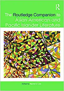 The Routledge Companion to Asian American and Pacific Islander Literature