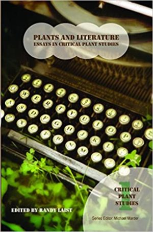 Plants and Literature Essays in Critical Plant Studies