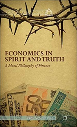 Economics in Spirit and Truth A Moral Philosophy of Finance