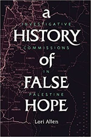 A History of False Hope Investigative Commissions in Palestine