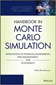 Handbook in Monte Carlo Simulation Applications in Financial Engineering Risk Management and Economics