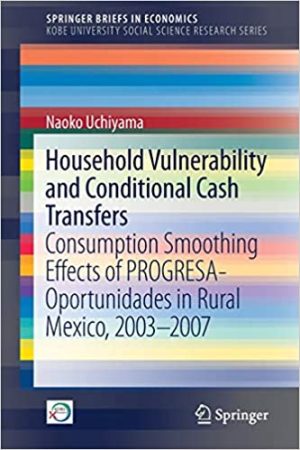 Household Vulnerability and Conditional Cash Transfers Consumption Smoothing Effects of PROGRESA Oportunidades in Rural Mexico 2003 2007