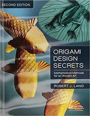 Origami Design Secrets Mathematical Methods for an Ancient Art 2nd Edition