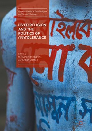 Lived Religion and the Politics of InTolerance Palgrave Studies