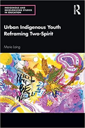 Urban Indigenous Youth Reframing Two Spirit