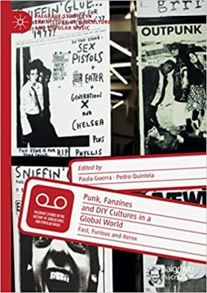 Punk Fanzines and DIY Cultures in a Global World Fast Furious and Xerox