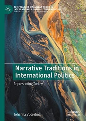 Narrative Traditions in International Politics Representing Turkey