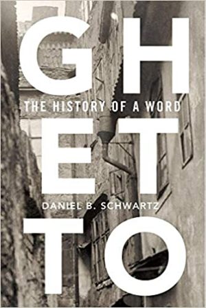 Ghetto The History of a Word  2nd edition