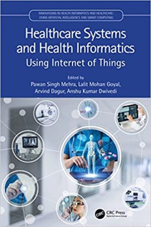 Healthcare Systems and Health Informatics Using Internet of Things