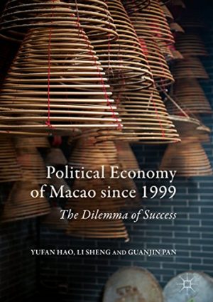 Political Economy of Macao since 1999 The Dilemma of Success