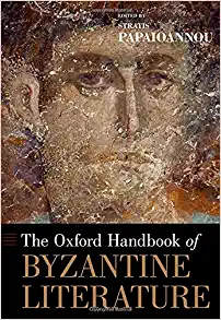 The Oxford Handbook of Byzantine Literature