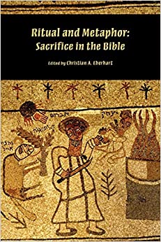Ritual and Metaphor Sacrifice in the Bible