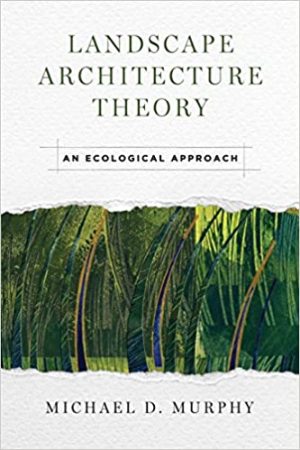 Landscape Architecture Theory An Ecological Approach