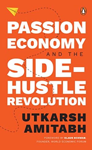 Passion Economy and the Side Hustle Revolution