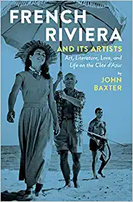 French Riviera and Its Artists Art Literature Love and Life on the Côte d'Azur