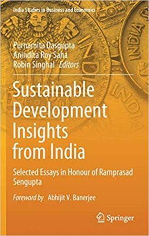 Sustainable Development Insights from India Selected Essays in Honour of Ramprasad Sengupta