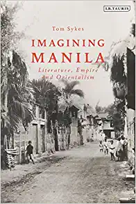 Imagining Manila Literature Empire and Orientalism