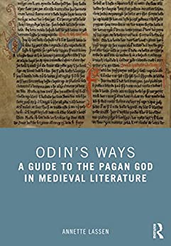 Odins Ways A Guide to the Pagan God in Medieval Literature