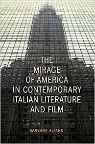 The Mirage of America in Contemporary Italian Literature and Film