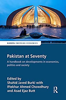 Pakistan at Seventy A Handbook on Developments in Economics Politics And Society