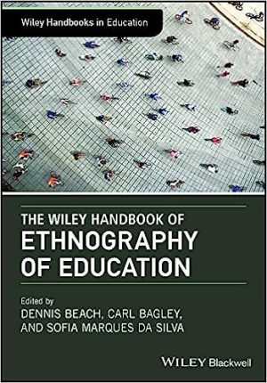 The Wiley Handbook of Ethnography of Education
