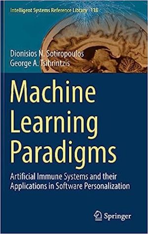 Machine Learning Paradigms Artificial Immune Systems and their Applications in Software Personalization