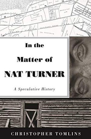 In the Matter of Nat Turner A Speculative History