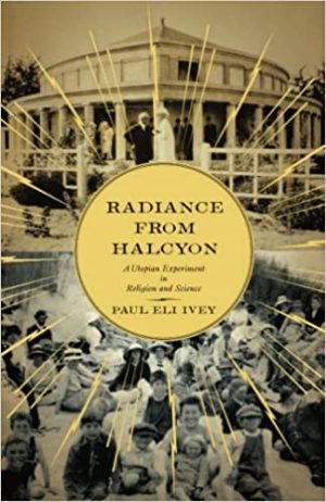 Radiance from Halcyon A Utopian Experiment in Religion and Science