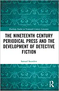 The Nineteenth Century Periodical Press and the Development of Detective Fiction