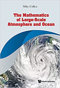 The Mathematics of Large scale Atmosphere and Ocean
