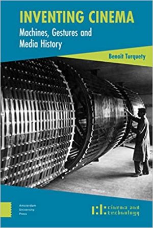 Inventing Cinema Machines Gestures and Media History