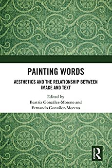 Painting Words Aesthetics and the Relationship between Image and Text