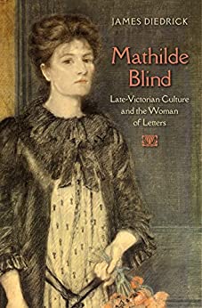 Mathilde Blind LateVictorian Culture and the Woman of Letters