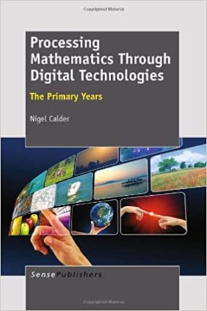 Processing Mathematics Through Digital Technologies The Primary Years