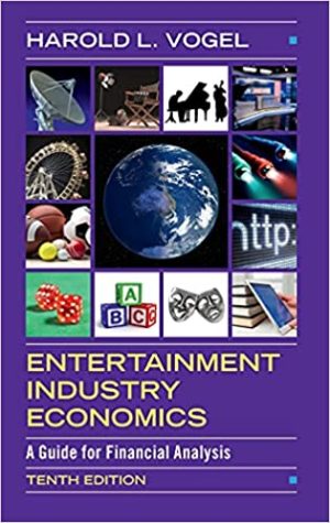 Entertainment Industry Economics A Guide for Financial Analysis 10th Edition