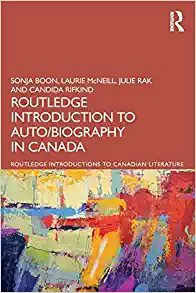 The Routledge Introduction to Auto biography in Canada