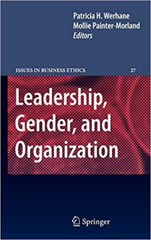 Leadership Gender and Organization  27 Issues in Business Ethics 27