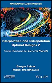 Interpolation and Extrapolation Optimal Designs 2 Finite Dimensional General Models